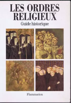Couverture du produit · LES ORDRES RELIGIEUX. Guide historique