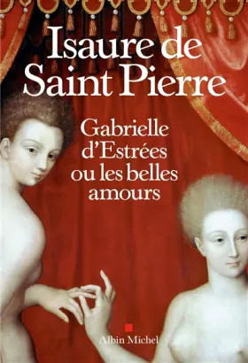 Couverture du produit · Gabrielle d'Estrées ou les belles amours