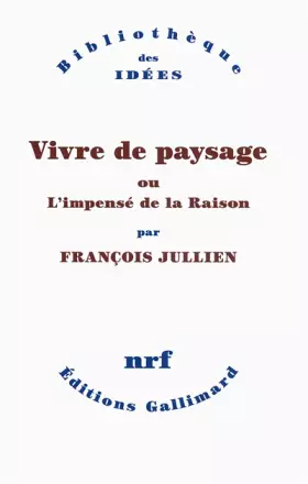 Couverture du produit · Vivre de paysage ou L'impensé de la Raison