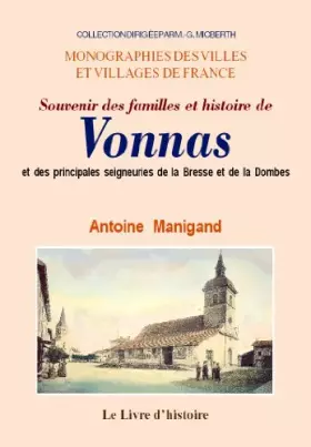 Couverture du produit · Souvenir des familles et histoire de Vonnas - et des principales seigneuries de la Bresse et de la Dombes