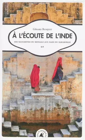 Couverture du produit · A l'écoute de l'Inde : Des mangroves du Bengale aux oasis du Karakoram