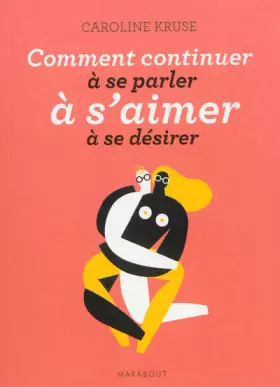Couverture du produit · Comment continuer à se parler, à s'aimer, à se désirer