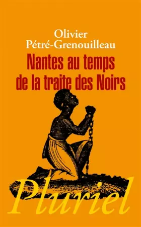 Couverture du produit · Nantes au temps de la traite des Noirs