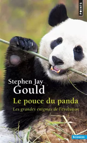 Couverture du produit · Le Pouce du panda: Les grandes énigmes de l'évolution