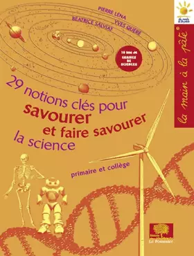 Couverture du produit · 29 notions clés pour savourer et faire savourer la science : Primaire et collège