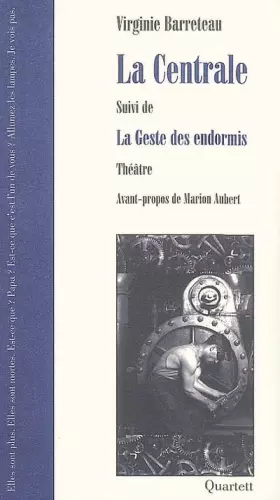 Couverture du produit · La Centrale suivi de La geste des endormis