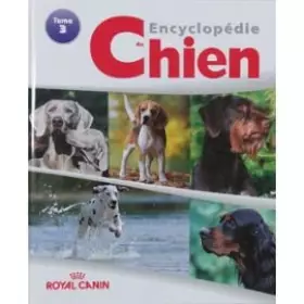 Couverture du produit · ENCYCLOPEDIE DU CHIEN ROYAL CANIN TOME 3