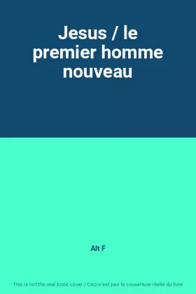 Couverture du produit · Jesus / le premier homme nouveau