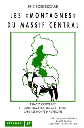 Couverture du produit · Les montagnes du massif central. espaces pastorauxet transformation du milieu rural dans les monts