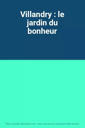 Couverture du produit · Villandry : le jardin du bonheur