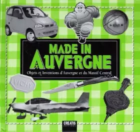 Couverture du produit · Made in Auvergne. Objets et inventions d'Auvergne et du Massif Central