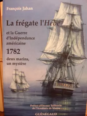 Couverture du produit · La frégate l'Hébé et la guerre d'indépendance américaine: 17882, deux marins, un mystère