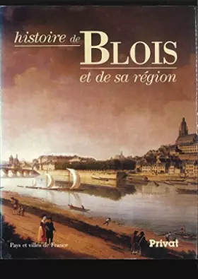 Couverture du produit · Histoire de Blois et de sa région