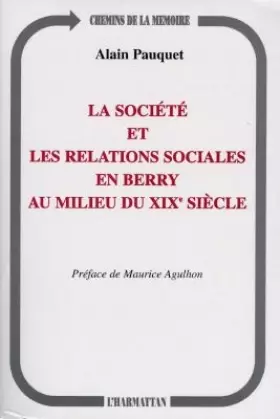 Couverture du produit · La société et les relations sociales en Berry au milieu du XIXe siècle