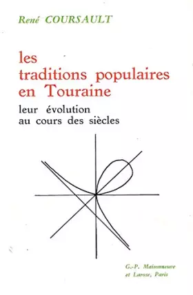 Couverture du produit · Les traditions populaires en Touraine, leur évolution au cours des siècles