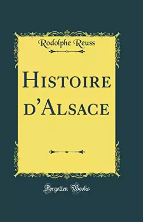 Couverture du produit · Histoire d'Alsace (Classic Reprint)