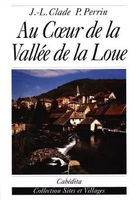 Couverture du produit · Au coeur de la vallee de la loue