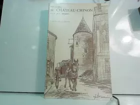 Couverture du produit · Histoire de Chateau Chinon 'réédition de 1981).
