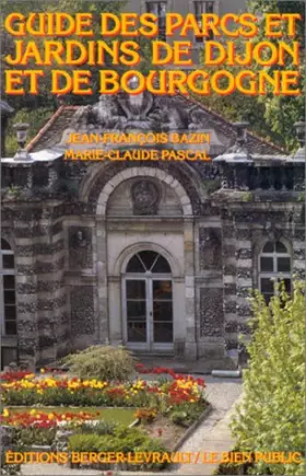 Couverture du produit · Guide des parcs et jardins de Dijon et Bourgogne
