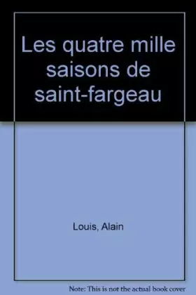 Couverture du produit · Les quatre mille saisons de saint-fargeau