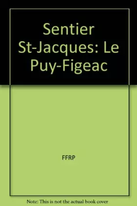 Couverture du produit · Sentier vers Saint-Jacques-de-Compostelle: Via Le Puy/Le Puy - Figeac. Plus de 10 jours de randonnée