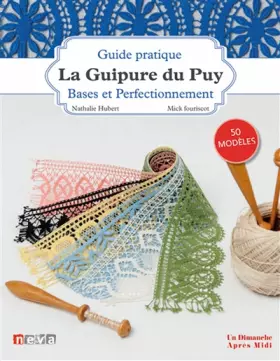 Couverture du produit · La Guipure du Puy: Bases et perfectionnement. 50 modèles