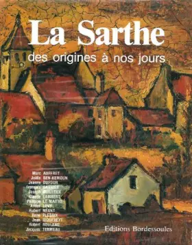Couverture du produit · La Sarthe: Des origines à nos jours
