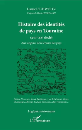 Couverture du produit · HISTOIRE DES IDENTITÉS DE PAYS EN TOURAINE (XVIe-XXe siècle)