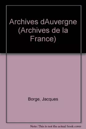 Couverture du produit · Archives d'Auvergne (Collection Archives de la France) (French Edition)