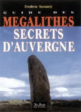 Couverture du produit · Guide des mégalithes secrets d'Auvergne