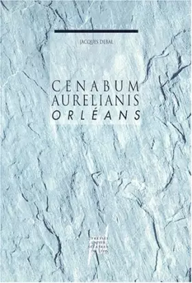 Couverture du produit · Cenabum, Aurelianis, Orléans