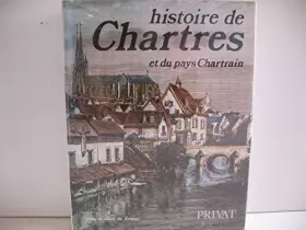 Couverture du produit · Histoire de Chartres et du pays chartrain (Pays et villes de France) (French Edition)