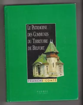Couverture du produit · Le Patrimoine des communes du Territoire de Belfort