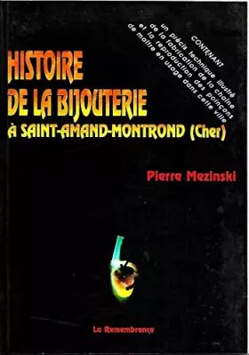 Couverture du produit · Histoire de la bijouterie à Saint-Amand-Montrond (Cher)