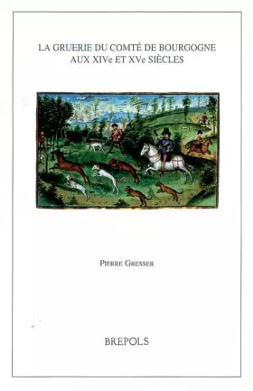 Couverture du produit · La gruerie du comté de Bourgogne aux XIVe et XVe siècles