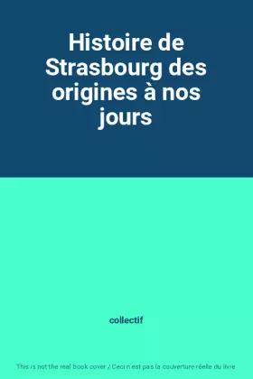 Couverture du produit · Histoire de Strasbourg des origines à nos jours