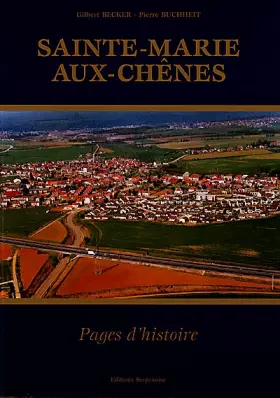 Couverture du produit · Sainte-Marie-aux-Chênes : Pages d'histoire