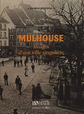 Couverture du produit · Mulhouse: Images d'une ville singulière