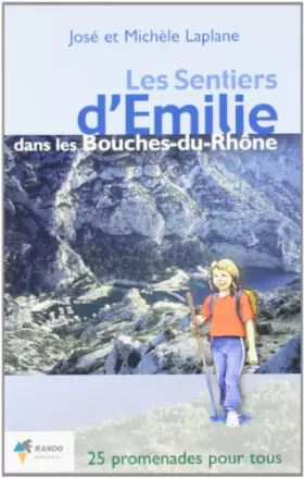 Couverture du produit · LES SENTIERS D'EMILIE DANS LES BOUCHES DU RHONE