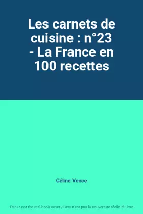 Couverture du produit · Les carnets de cuisine : n°23 - La France en 100 recettes