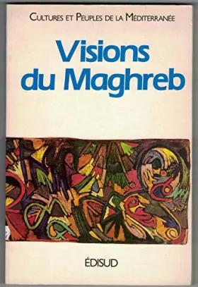 Couverture du produit · Visions du Maghreb. Montpellier, 18-23 novembre 1985