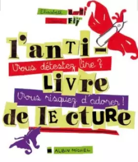 Couverture du produit · L'Anti-livre de lecture: Vous détestez lire ? Vous riquez d'adorer !