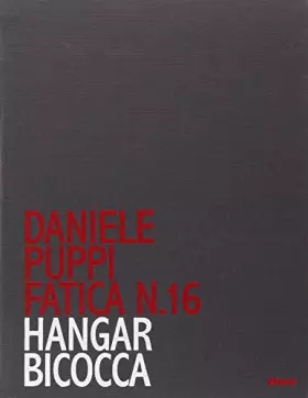 Couverture du produit · Daniele Puppi: Fatica N. 16. Hangar Bicocca (English and Italian Edition)