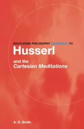 Couverture du produit · Routledge Philosophy GuideBook to Husserl and the Cartesian Meditations (Routledge Philosophy Guidebooks)