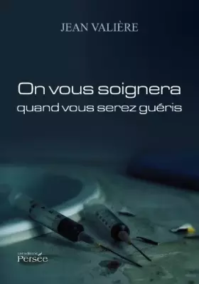Couverture du produit · ON VOUS SOIGNERA QUAND VOUS SEREZ GUERIS
