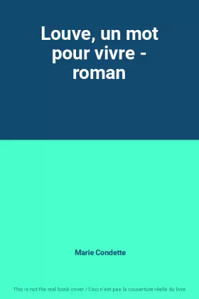 Couverture du produit · Louve, un mot pour vivre - roman