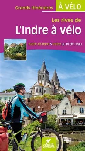 Couverture du produit · Les rives de l'Indre à vélo: Indre-et-Loire & Indre au fil de l'eau