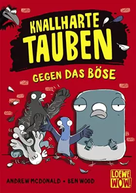 Couverture du produit · Knallharte Tauben gegen das Böse (Band 1): Kinderbuch ab 8 Jahre - Präsentiert von Loewe Wow! - Wenn Lesen WOW! macht