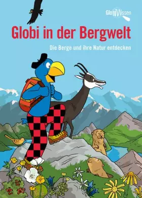 Couverture du produit · Globi in der Bergwelt: Globi Wissen Band 10