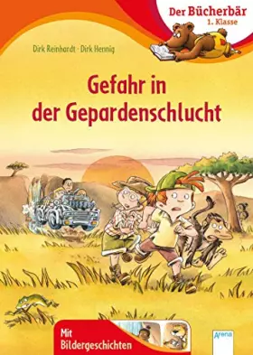 Couverture du produit · Gefahr in der Gepardenschlucht: Der Bücherbär: 1. Klasse. Mit Bildergeschichten